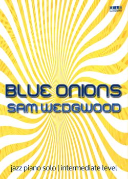 Blue Onions Jazz Piano Solo Sheet Music - Intermediate Level - by Sam Wedgwood - Published by EVC Music